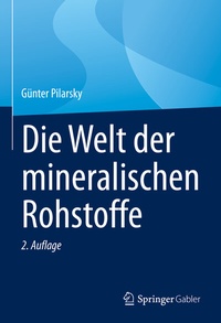Abbildung von: Die Welt der mineralischen Rohstoffe - Springer Gabler