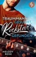 Cover: Traummann gesucht, Rockstar gefunden - dp DIGITAL PUBLISHERS GmbH