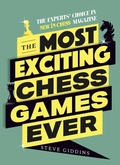 Cover: The Most Exciting Chess Games Ever - Simon + Schuster LLC