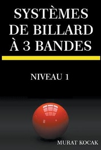 Abbildung von: Systemes De Billard A 3 Bandes - Niveau 1 - Murat Kocak
