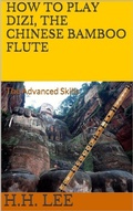 Cover: How to Play Dizi, the Chinese Bamboo Flute - the Advanced Skills - H.H. Lee