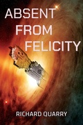 Cover: Absent From Felicity - Richard Quarry