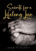 Cover: Secrets for a Lifelong Love - Palmetto Publishing