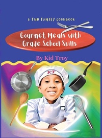 Abbildung von: Gourmet Meals with Grade School Skills - Leeds Press Corp.