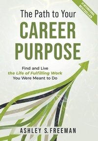 Abbildung von: The Path to Your Career Purpose - Flourishing Work LLC