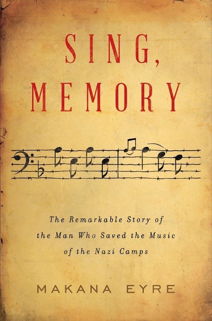 Abbildung von: Sing, Memory: The Remarkable Story of the Man Who Saved the Music of the Nazi Camps - W. W. Norton & Company