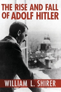 Enlarge image Cover: The Rise and Fall of Adolf Hitler - Rosetta Books