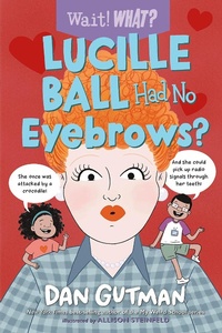 Abbildung von: Lucille Ball Had No Eyebrows? (Wait! What?) - Norton Young Readers