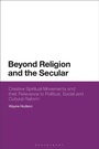 Cover: Beyond Religion and the Secular - Bloomsbury Academic
