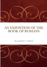 Enlarge image Cover: An Exposition on the Book of Romans - Lulu.com