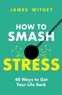 Cover: How to Smash Stress - Robinson
