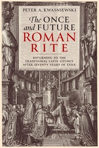 Abbildung von: Once and Future Roman Rite - St Benedict Press LLC