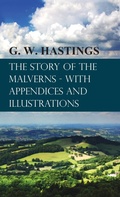 Cover: The Story of the Malverns - With Appendices and Illustrations - Read Books