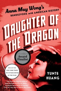 Abbildung von: Daughter of the Dragon: Anna May Wong's Rendezvous with American History - Liveright