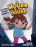Cover: The Little Brown Spider in A Mouse in the House - Stone Hollow Press