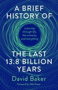 Cover: Brief History of the Last 13.8 Billion Years - Scribe Publications Pty Ltd