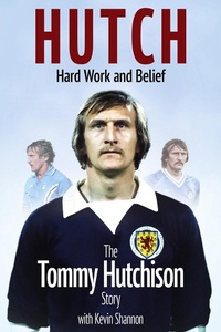 Abbildung von: Hutch; Hard Work and Belief - Pitch Publishing Ltd