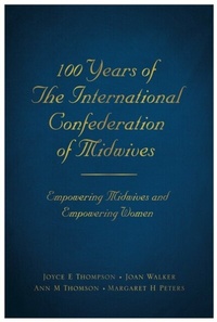 Abbildung von: 100 Years of the International Confederation of Midwives - Distributed by eBookpartnership
