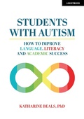 Cover: Students with Autism: How to improve language, literacy and academic success - John Catt