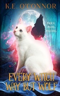 Cover: Every Witch Way but Wolf - K.E. O'Connor Books