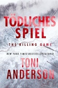 Cover: Toedliches Spiel - The Killing Game - Toni Anderson