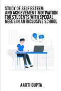 Cover: A Study Of Self Esteem And Achievement Motivation For Special Need Students In Inclusive School - KshitijSehrawatyt