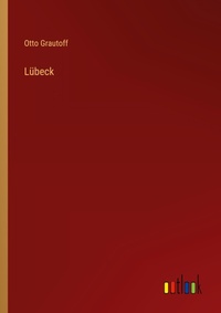Enlarge image Cover: Luebeck - Outlook Verlag