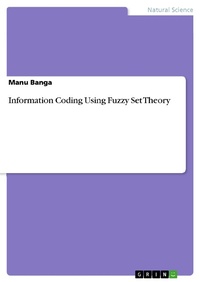 Enlarge image Cover: Information Coding Using Fuzzy Set Theory - GRIN Verlag