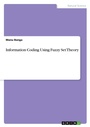 Cover: Information Coding Using Fuzzy Set Theory - GRIN Verlag