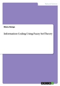 Cover: Information Coding Using Fuzzy Set Theory - GRIN Verlag
