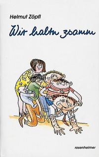 Abbildung von: Wir haltn zsamm - Rosenheimer Verlagshaus