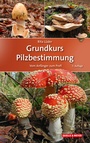 Cover: Grundkurs Pilzbestimmung - Quelle & Meyer