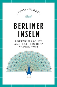 Abbildung von: Berliner Inseln Reiseführer LIEBLINGSORTE - Insel