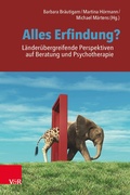 Cover: Alles Erfindung? L&auml;nder&uuml;bergreifende Perspektiven auf Beratung und Psychotherapie - Vandenhoeck & Ruprecht
