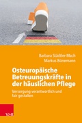 Cover: Osteurop&auml;ische Betreuungskr&auml;fte in der h&auml;uslichen Pflege - Vandenhoeck & Ruprecht