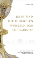 Cover: Jesus und die j&uuml;dischen Wurzeln der Eucharistie - Medien-GmbH Heiligenkreuz