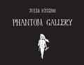 Cover: Julia Kissina - Phantom Gallery - Brandenburgische Kulturstiftung Cottbus