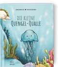 Cover: Die kleine Quengel-Qualle - Jupitermond Verlag