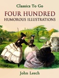 Cover: Four Hundred Humorous Illustrations / With Portrait and Biographical Sketch - OTB eBook publishing