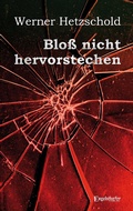 Cover: Blo&szlig; nicht hervorstechen - Engelsdorfer Verlag