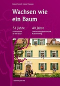 Cover: Wachsen wie ein Baum - 51 Jahre Diakoninnen der ELKB - 40 Jahre Diakoninnengemeinschaft Rummelsberg - Fink, Josef