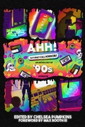 Cover: AHH! That's What I Call Horror: An Anthology of '90s Horror - PIT