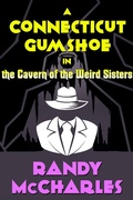Cover: A Connecticut Gumshoe in the Cavern of the Weird Sisters (Sam Sparrow, #3) - Sam Sparrow