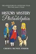 Cover: History Mystery in Philadelphia - Cheryl McNeil Fisher