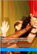 Cover: More Humorous Bible Story Drama Scripts for Schools and Churches - Bible Story Drama Scripts