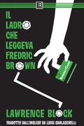 Cover: Il Ladro che Leggeva Fredric Brown (Bernie Rhodenbarr, #13) - Lawrence Block
