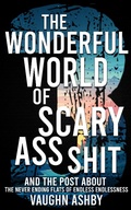 Cover: The Wonderful World of Scary Ass Shit 3: The Never Ending Flats of Endless Endlessness - Vaughn Ashby