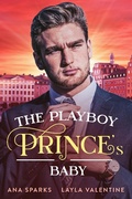 Cover: The Playboy Prince's Baby (Royal Heat, #4) - Royal Heat