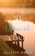 Cover: My Unexpected Love (Gaines University (Discreet Series), #1) - Gaines University (Discreet Series)
