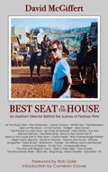 Cover: Best Seat in the House - An Assistant Director Behind the Scenes of Feature Films (hardback) - BEARMANOR MEDIA